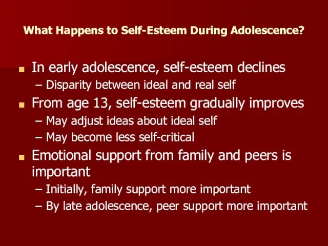 What Happens to Self-Esteem During Adolescence? In early adolescence, self-esteem declines Disparity