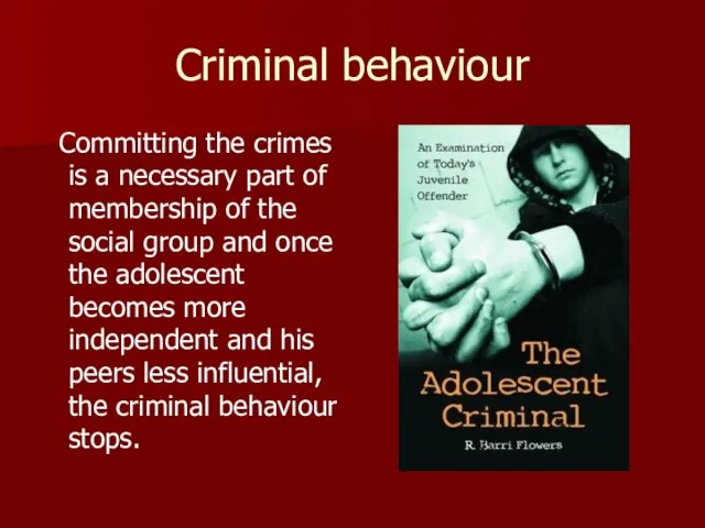 Criminal behaviour Committing the crimes is a necessary part of membership of