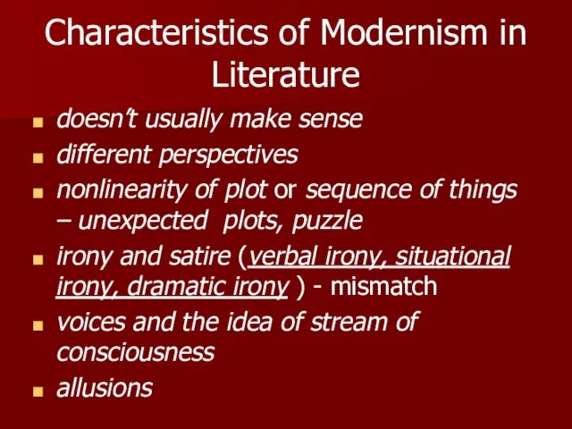 Characteristics of Modernism in Literature doesn’t usually make sense different perspectives nonlinearity