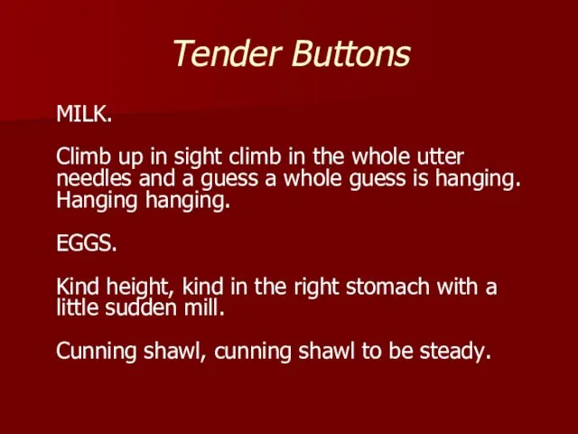 Tender Buttons MILK. Climb up in sight climb in the whole utter