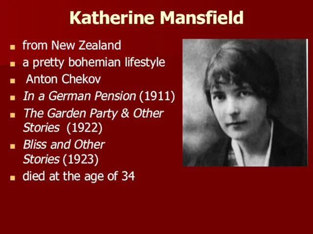 Katherine Mansfield from New Zealand a pretty bohemian lifestyle Anton Chekov In