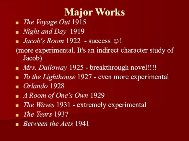 Major Works The Voyage Out 1915 Night and Day 1919 Jacob's Room