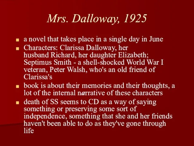 Mrs. Dalloway, 1925 a novel that takes place in a single day