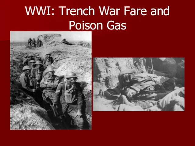 WWI: Trench War Fare and Poison Gas