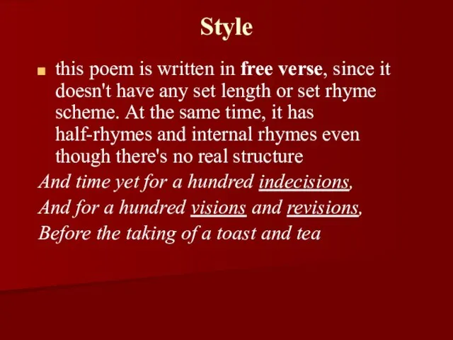 Style this poem is written in free verse, since it doesn't have