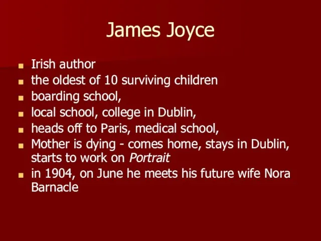 James Joyce Irish author the oldest of 10 surviving children boarding school,