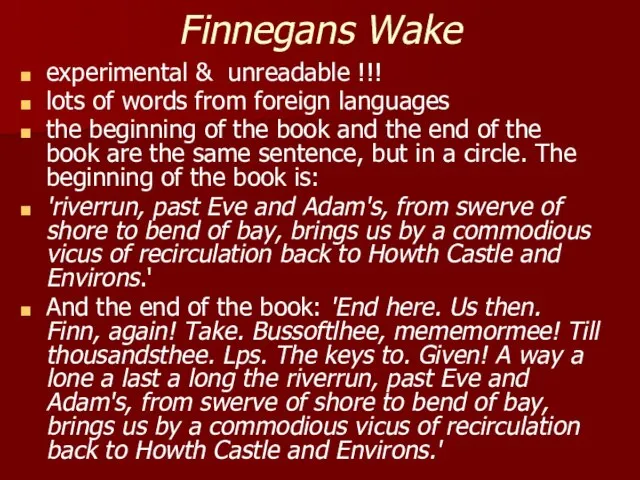 Finnegans Wake experimental & unreadable !!! lots of words from foreign languages