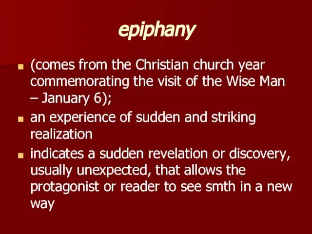 epiphany (comes from the Christian church year commemorating the visit of the