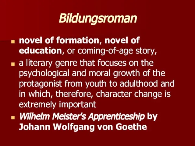 Bildungsroman novel of formation, novel of education, or coming-of-age story, a literary