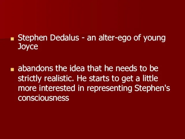 Stephen Dedalus - an alter-ego of young Joyce abandons the idea that