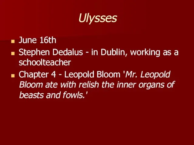 Ulysses June 16th Stephen Dedalus - in Dublin, working as a schoolteacher