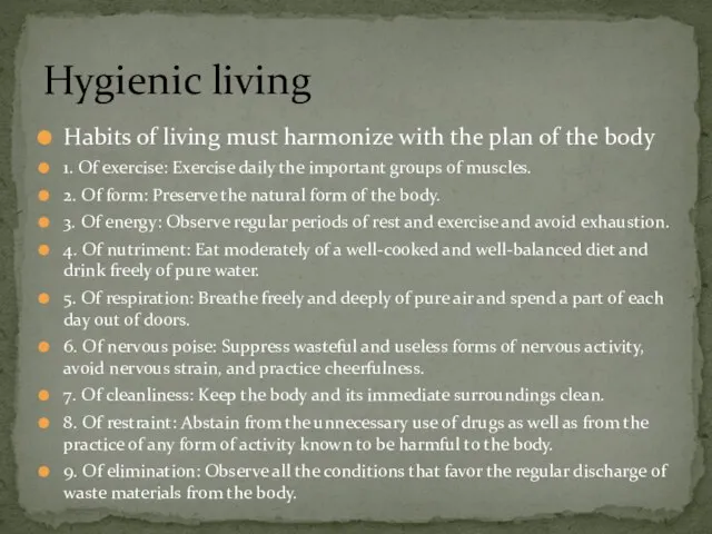 Habits of living must harmonize with the plan of the body 1.