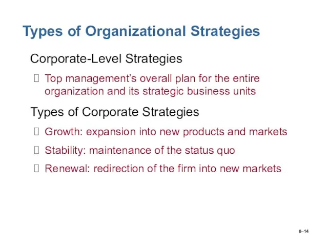 8– Types of Organizational Strategies Corporate-Level Strategies Top management’s overall plan for