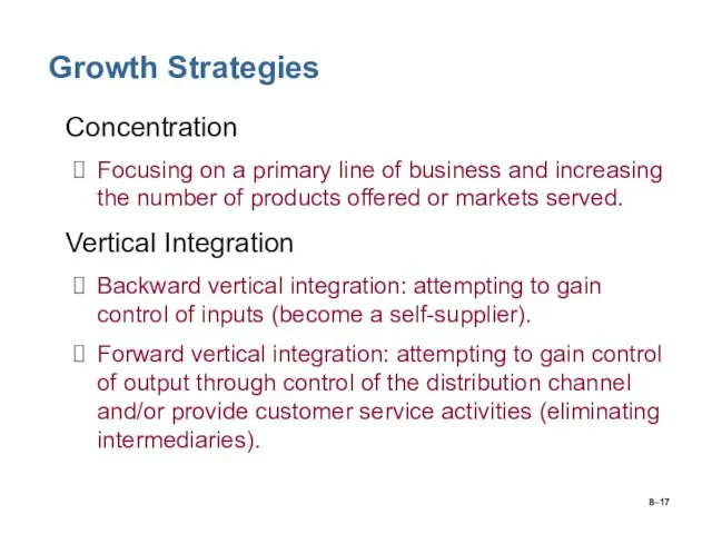 8– Growth Strategies Concentration Focusing on a primary line of business and