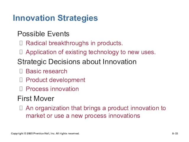 Copyright © 2005 Prentice Hall, Inc. All rights reserved. 8– Innovation Strategies