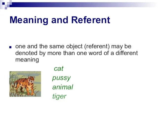 Meaning and Referent one and the same object (referent) may be denoted
