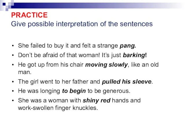 PRACTICE Give possible interpretation of the sentences She failed to buy it
