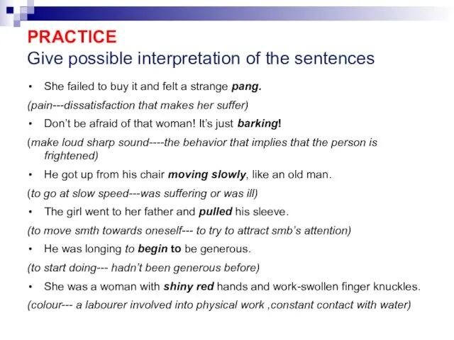 PRACTICE Give possible interpretation of the sentences She failed to buy it