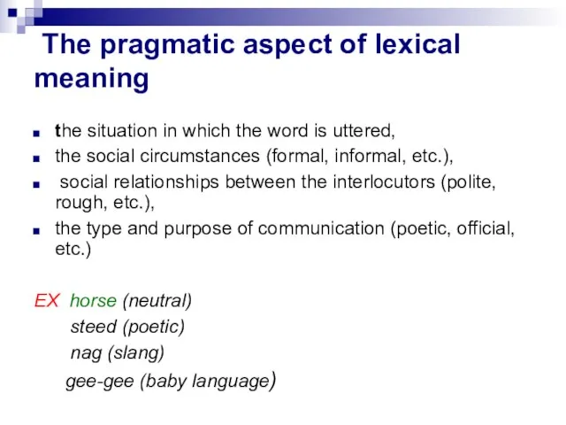 The pragmatic aspect of lexical meaning the situation in which the word