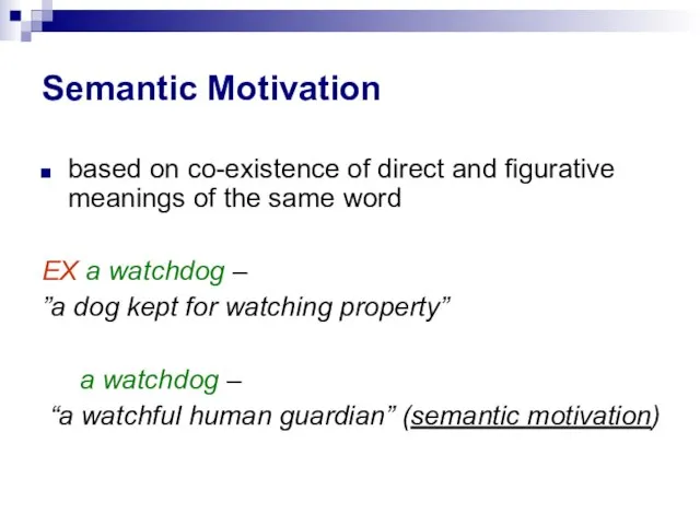 Semantic Motivation based on co-existence of direct and figurative meanings of the