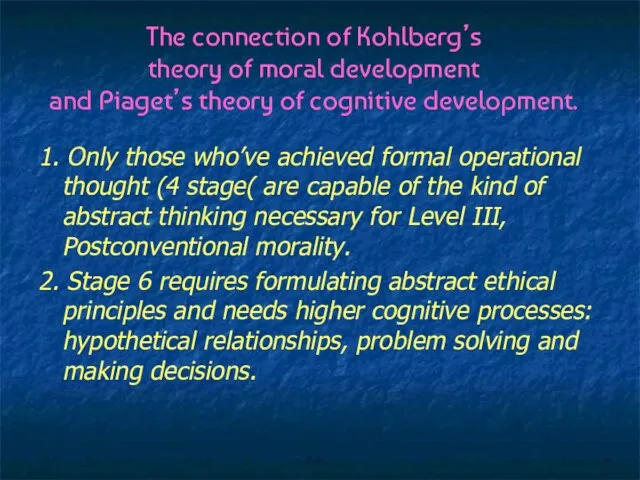 The connection of Kohlberg’s theory of moral development and Piaget’s theory of