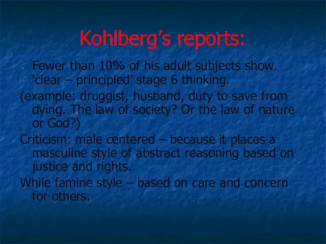 Kohlberg’s reports: Fewer than 10% of his adult subjects show. ‘clear –