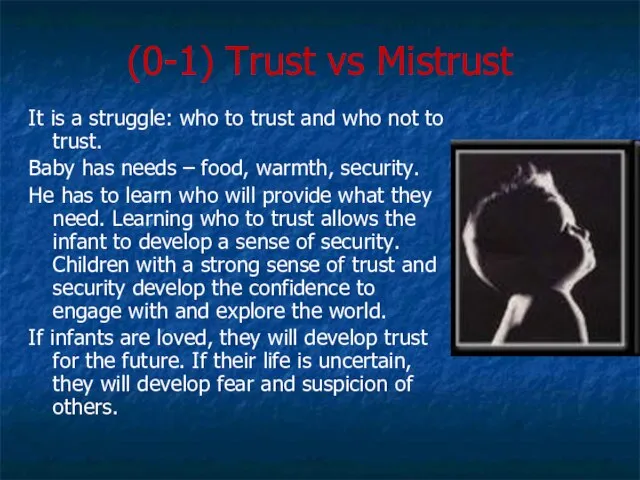 (0-1) Trust vs Mistrust It is a struggle: who to trust and