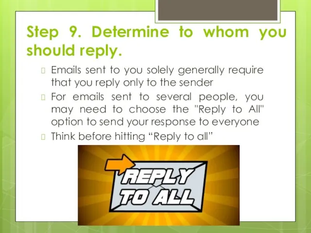 Step 9. Determine to whom you should reply. Emails sent to you