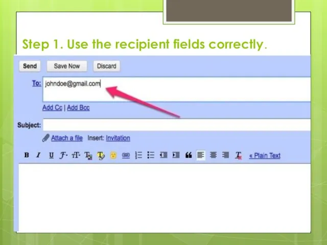 Step 1. Use the recipient fields correctly.