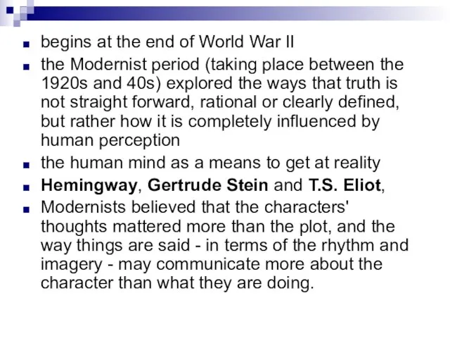 begins at the end of World War II the Modernist period (taking