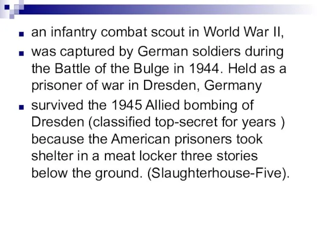 an infantry combat scout in World War II, was captured by German