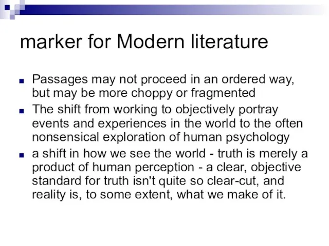 marker for Modern literature Passages may not proceed in an ordered way,