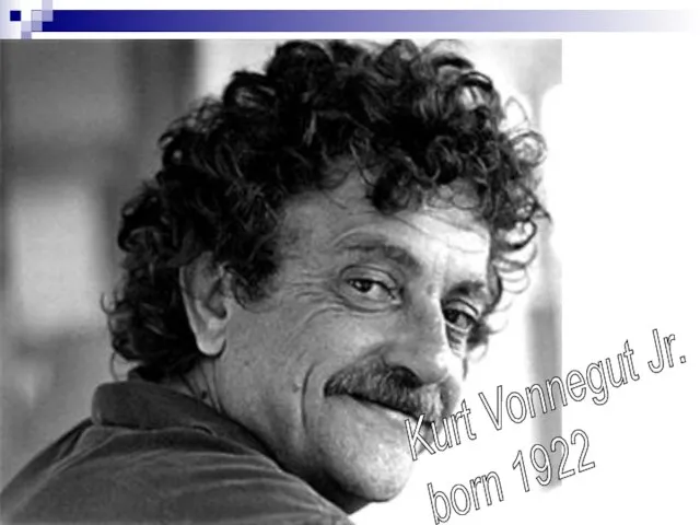 Kurt Vonnegut Jr. born 1922