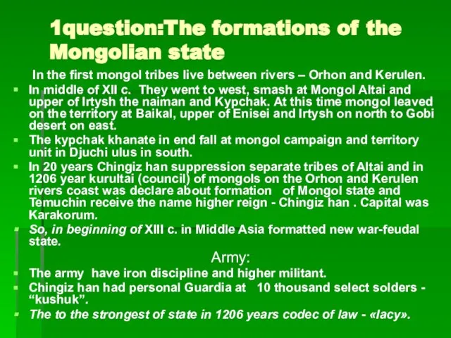 1question:The formations of the Mongolian state In the first mongol tribes live