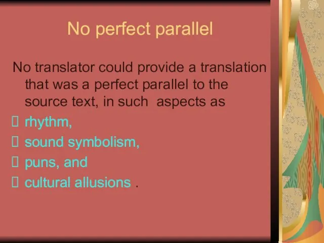 No perfect parallel No translator could provide a translation that was a