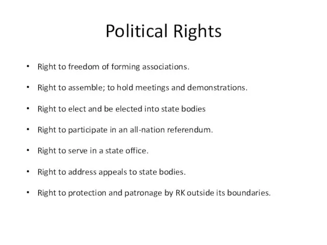 Political Rights Right to freedom of forming associations. Right to assemble; to