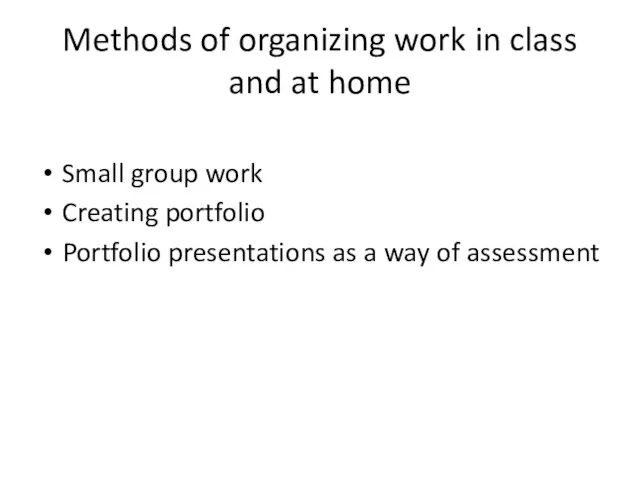 Methods of organizing work in class and at home Small group work