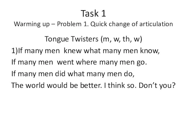 Task 1 Warming up – Problem 1. Quick change of articulation Tongue