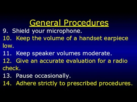 General Procedures 9. Shield your microphone. 10. Keep the volume of a