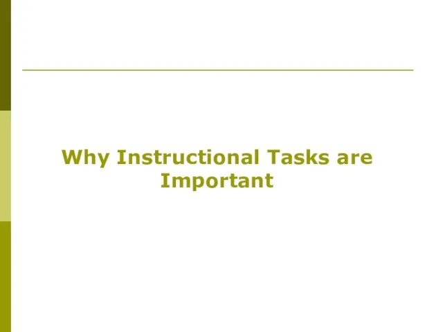Why Instructional Tasks are Important
