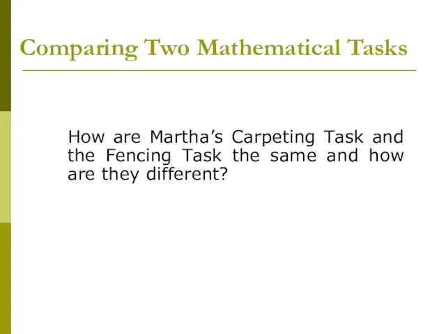 Comparing Two Mathematical Tasks How are Martha’s Carpeting Task and the Fencing