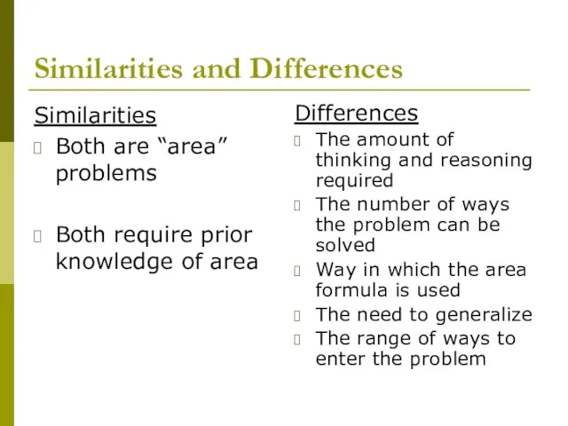 Similarities and Differences Similarities Both are “area” problems Both require prior knowledge