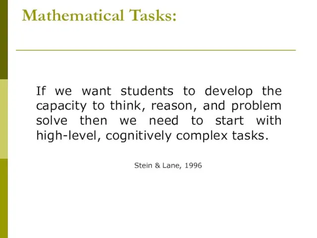 Mathematical Tasks: If we want students to develop the capacity to think,