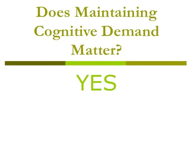 Does Maintaining Cognitive Demand Matter? YES