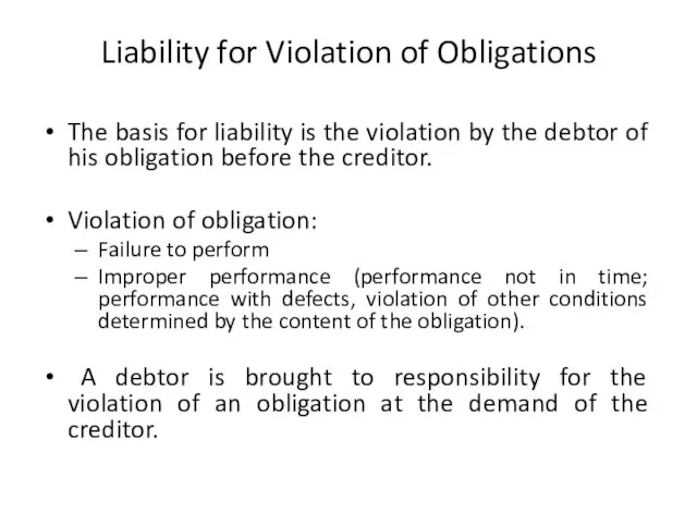Liability for Violation of Obligations The basis for liability is the violation