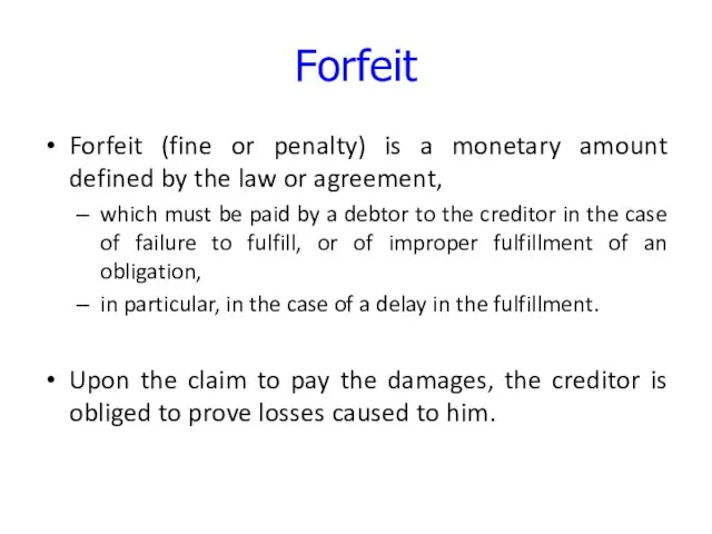 Forfeit Forfeit (fine or penalty) is a monetary amount defined by the
