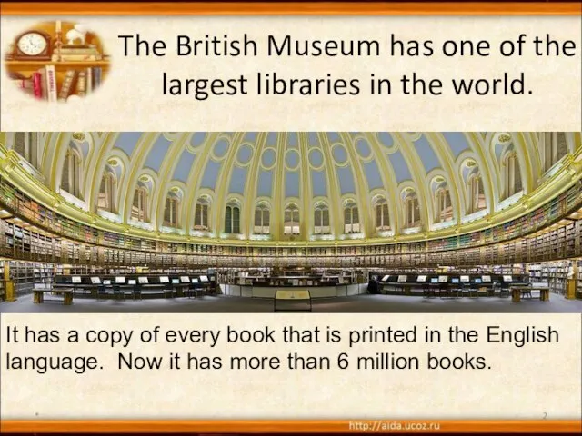 The British Museum has one of the largest libraries in the world.