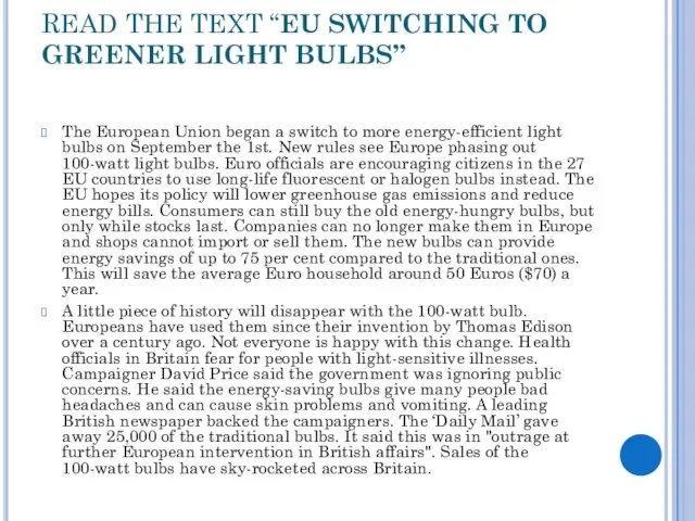 READ THE TEXT “EU SWITCHING TO GREENER LIGHT BULBS” The European Union