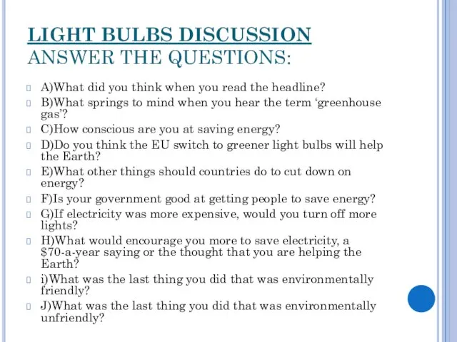LIGHT BULBS DISCUSSION ANSWER THE QUESTIONS: A)What did you think when you