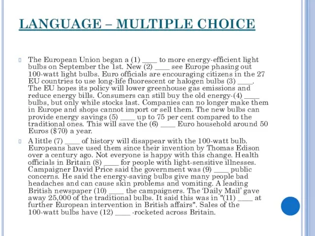 LANGUAGE – MULTIPLE CHOICE The European Union began a (1) ____ to